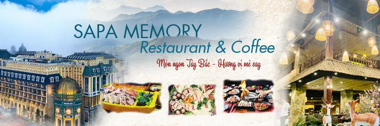 Nhà hàng Sapa Memory - Ẩm thực muôn màu giữa lòng Sapa